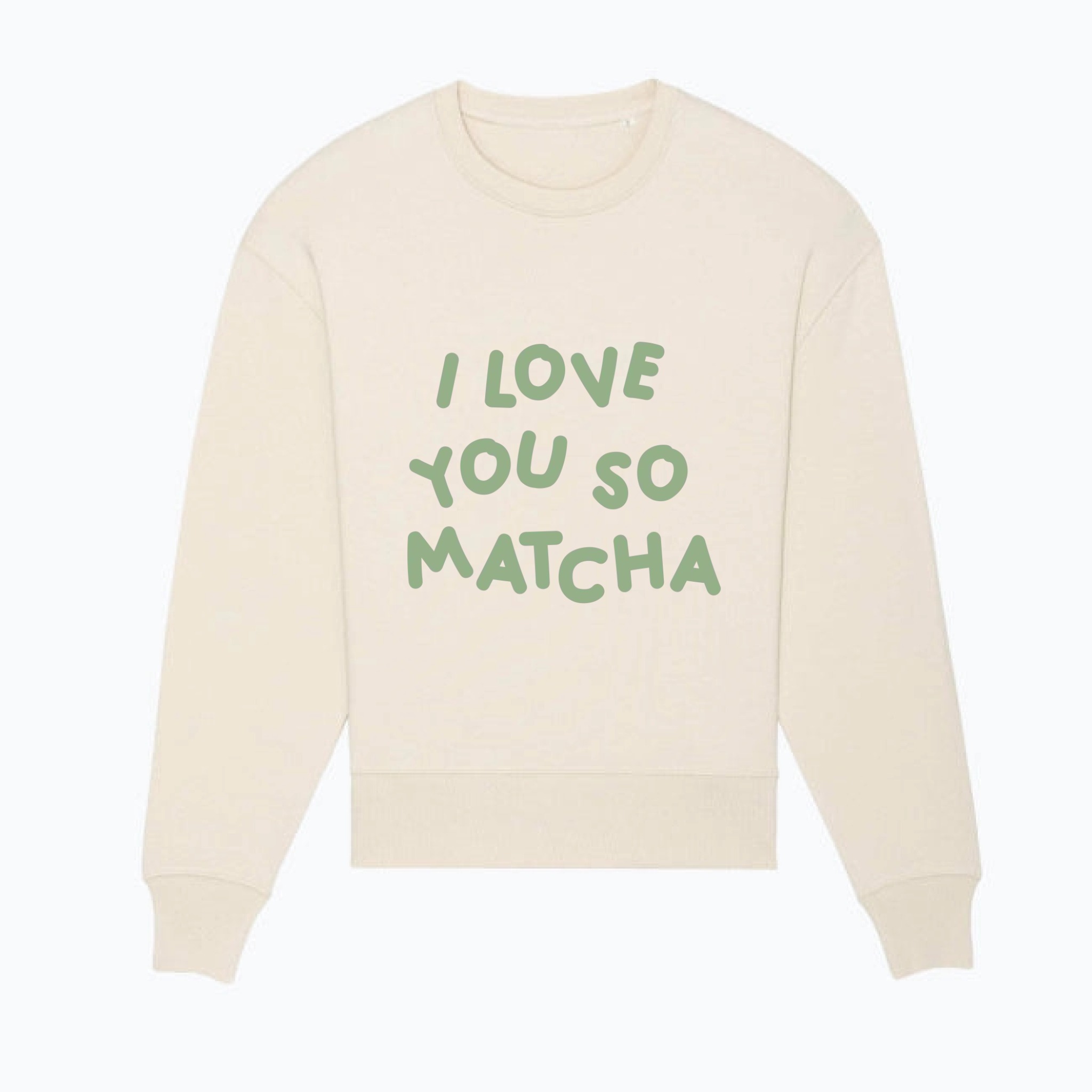 Pullover I Love You So Matcha💚