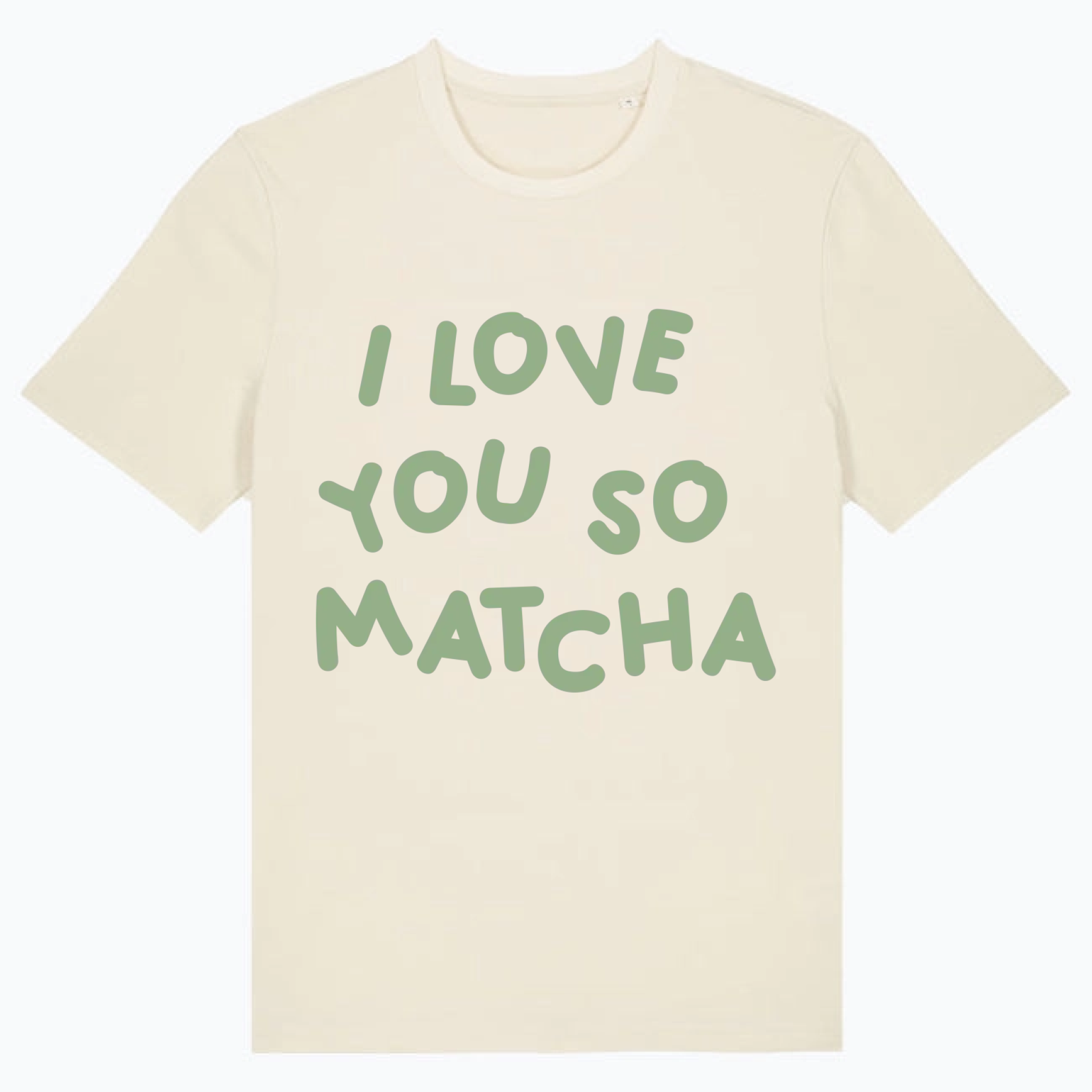 T-Shirt 💚 I Love You So Matcha