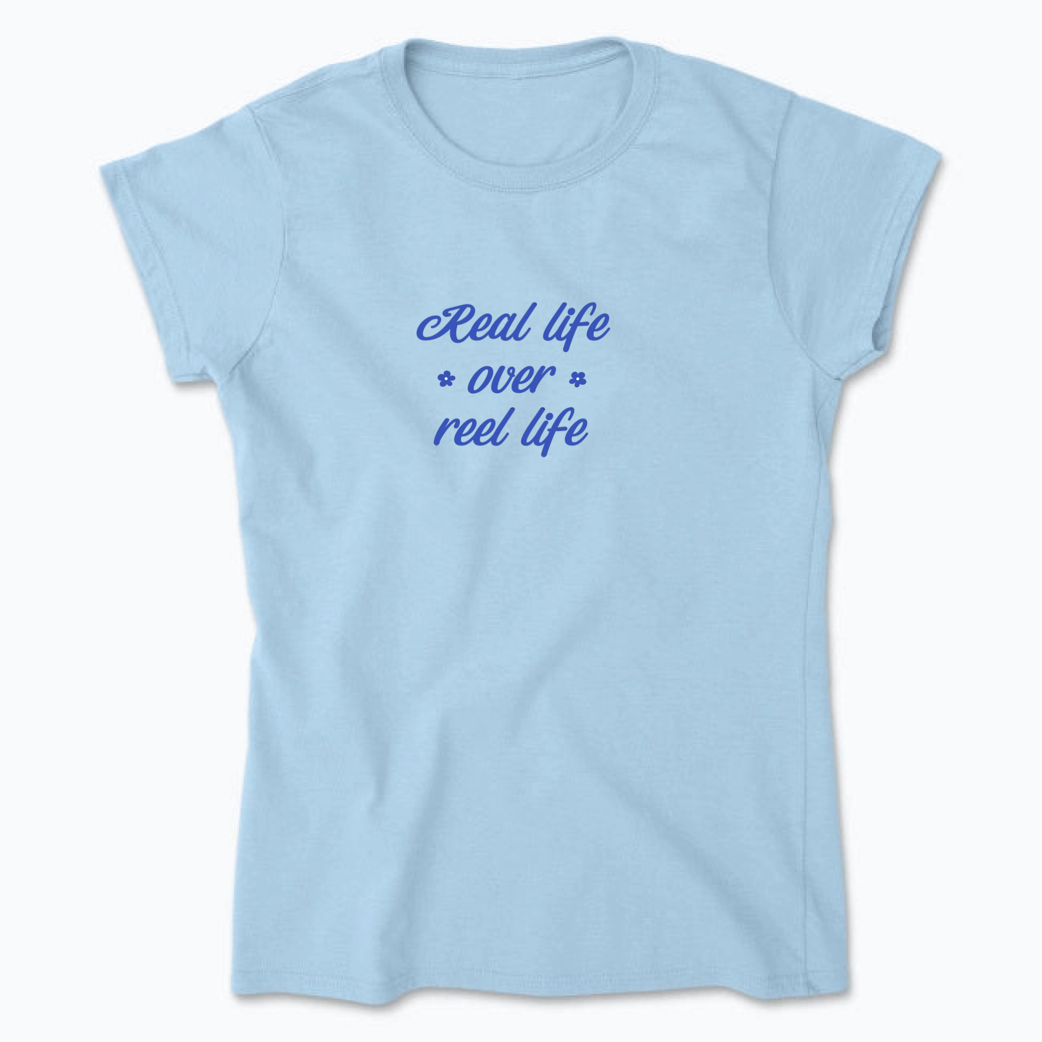T-Shirt Real Life Over Reel Life