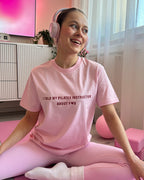 T-Shirt I Told My Pilates Instructor About You