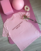 T-Shirt I Told My Pilates Instructor About You