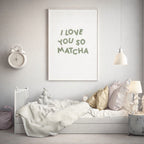 Plakat I Love You So Matcha 💚🍵