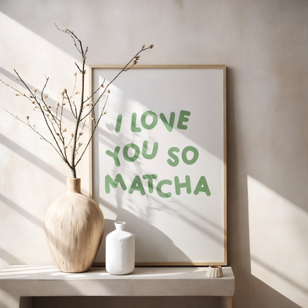 Plakat I Love You So Matcha 💚🍵
