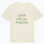 T-Shirt I Love You So Matcha