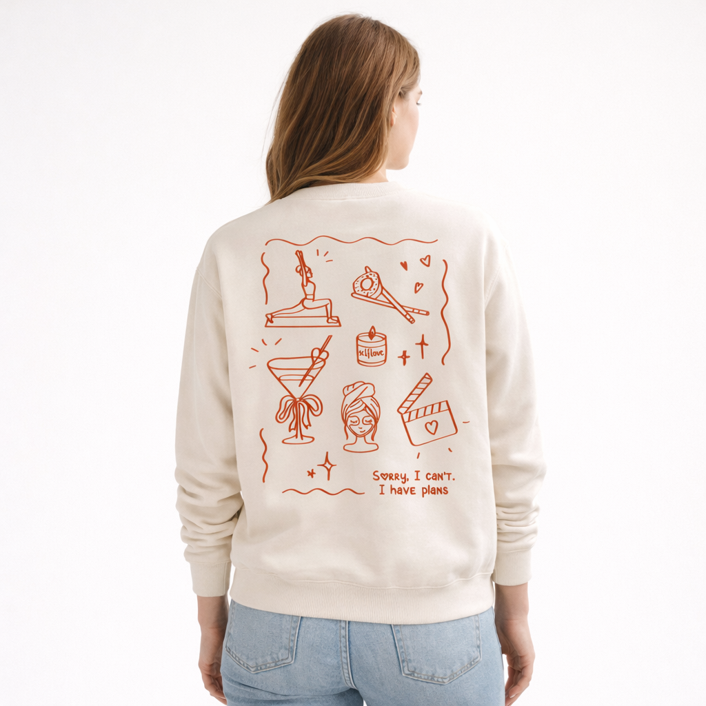 Pullover Sorry, I Can’t. I Have Plans🤍