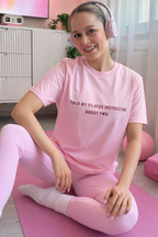 T-Shirt I Told My Pilates Instructor About You💗